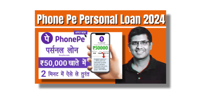 Phone Pe Personal Loan 2024 details