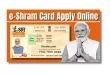 E Shram Card Online Apply Process