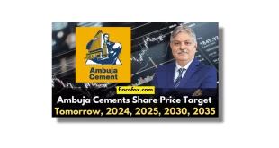 Ambuja Cements Share Price Target 2024, 2025, 2027, 2030, 2035