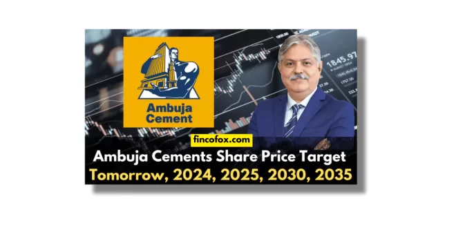 Ambuja Cements Share Price Target 2024, 2025, 2027, 2030, 2035